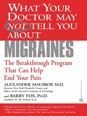 cover image of What Your Doctor May Not Tell You About(TM) Migraines